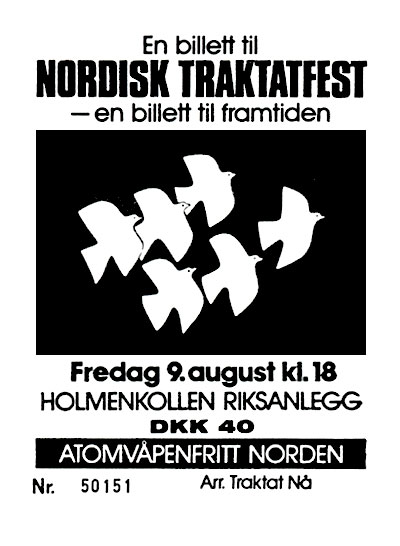 En bilett til nordisk traktatfest fredag 9. august 1985 Holmekollen Riksanlegg, atomvåpenfritt Norden, Traktat Nå